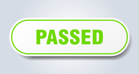 passed sign. passed rounded green sticker. passed