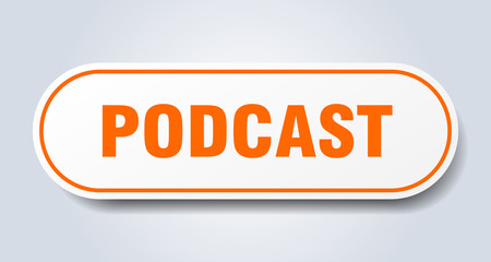 podcast sign. podcast rounded orange sticker. podcast