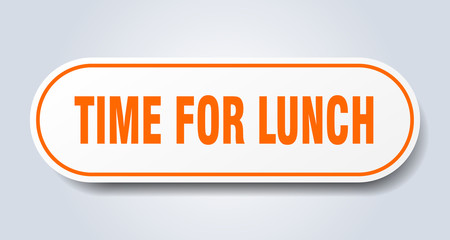 time for lunch sign. time for lunch rounded orange sticker. time for lunch