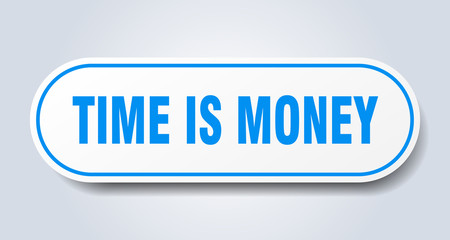 time is money sign. time is money rounded blue sticker. time is money