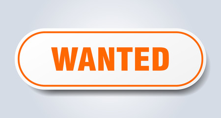 wanted sign. wanted rounded orange sticker. wanted