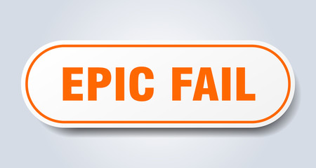 epic fail sign. epic fail rounded orange sticker. epic fail