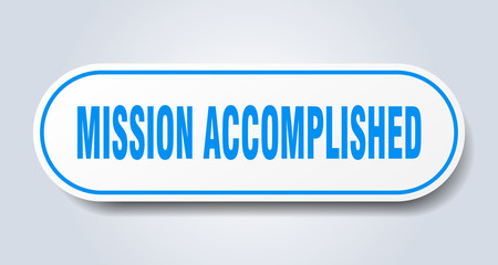 mission accomplished sign. mission accomplished rounded blue sticker. mission accomplished