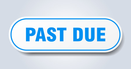 past due sign. past due rounded blue sticker. past due