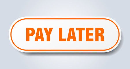 pay later sign. pay later rounded orange sticker. pay later