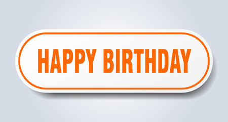 happy birthday sign. happy birthday rounded orange sticker. happy birthday