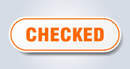 checked sign. checked rounded orange sticker. checked
