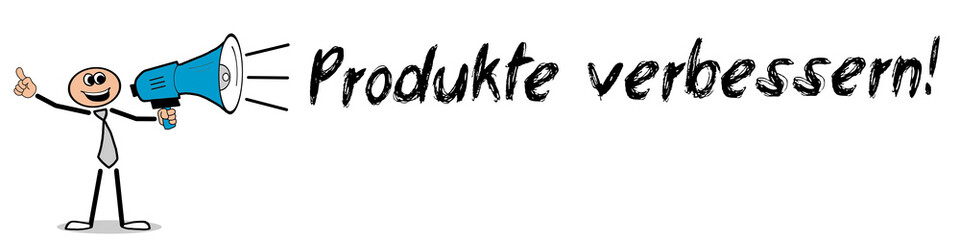 Produkte verbessern! 