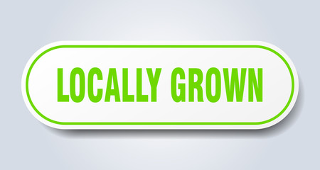 locally grown sign. locally grown rounded green sticker. locally grown