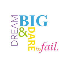 DREAM BIG & DARE TO FAIL. colorful typography banner