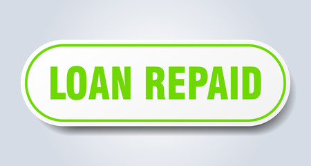 loan repaid sign. loan repaid rounded green sticker. loan repaid