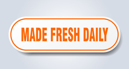 made fresh daily sign. made fresh daily rounded orange sticker. made fresh daily