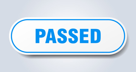 passed sign. passed rounded blue sticker. passed