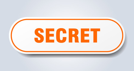 secret sign. secret rounded orange sticker. secret