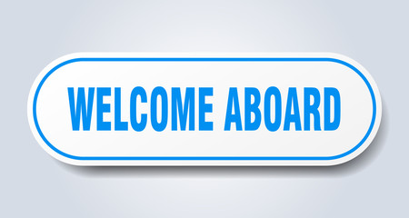 welcome aboard sign. welcome aboard rounded blue sticker. welcome aboard