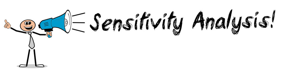Sensitivity Analysis! 