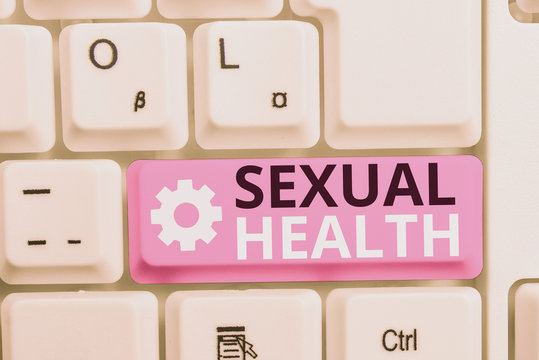 Writing note showing Sexual Health. Business concept for Healthier body Satisfying Sexual life Positive relationships White pc keyboard with note paper above the white background