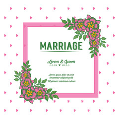 Template for invitation marriage romantic, with plant of green leaf frame and colorful flower. Vector