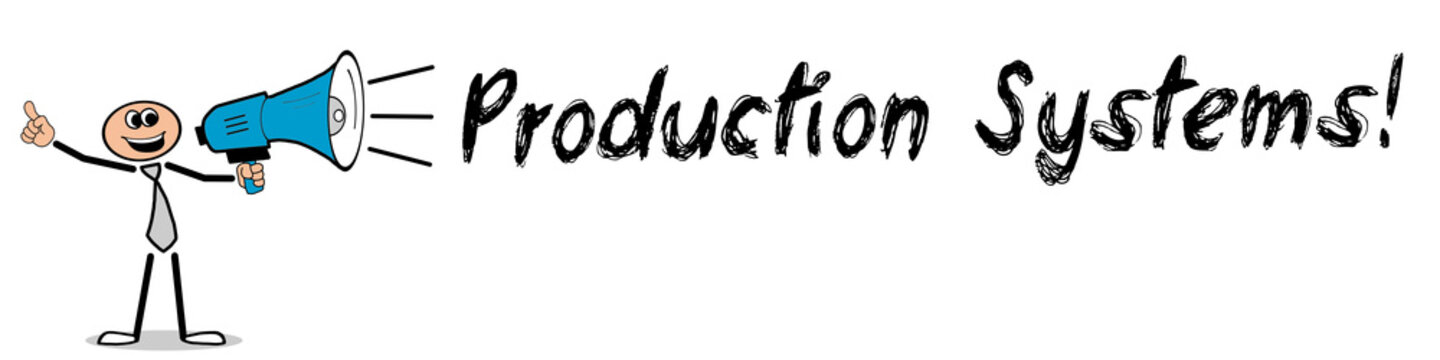 Production Systems! 