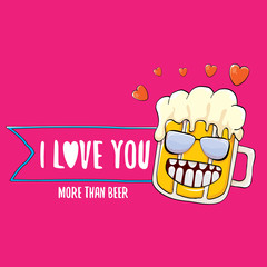 I love you more than beer vector valentines day greeting card with beer cartoon character isolated on pink background. Vector adult valentines day party poster design template with funny slogan