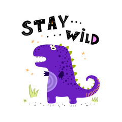 stay wild. vector illustration with funny cartoon dinosaur, lettering, decorative elements. isolated. hand drawing. design for cards, prints, posters