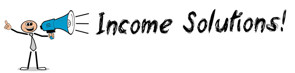 Income Solutions! 