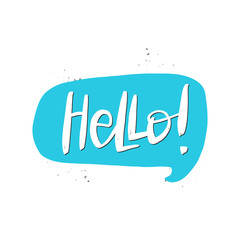Hello! vector brush lettering inscription. Handwritten quote in speech bubble.