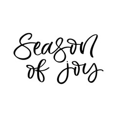 Hand drawn lettering card. The inscription: Season of joy. Perfect design for greeting cards, posters, T-shirts, banners, print invitations. Christmas card.