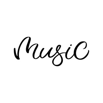 Hand drawn lettering card. The inscription: Music. Perfect design for greeting cards, posters, T-shirts, banners, print invitations.