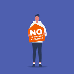 No to domestic violence. Young male character holding a poster in a house shape. Protest. Social issues. Crime. Flat editable vector illustration, clip art