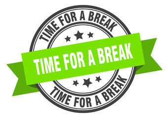 time for a break label. time for a break green band sign. time for a break