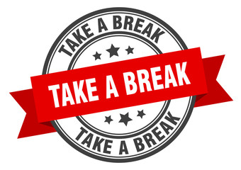 Obraz premium take a break label. take a break red band sign. take a break