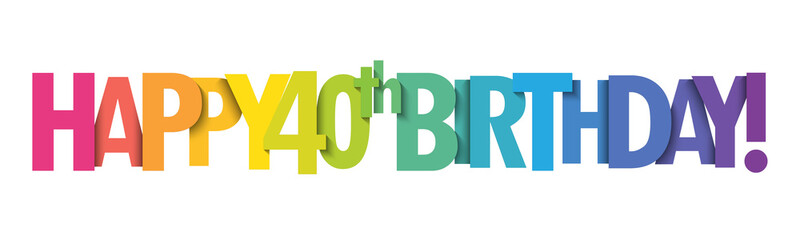 HAPPY 40th BIRTHDAY! colorful typography banner