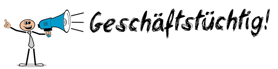 Geschäftstüchtig! 