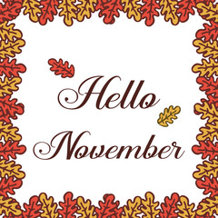 Text lettering of hello november, with nature leaf frame hand drawn. Vector