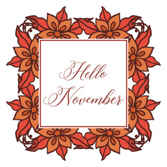 Hello november hand drawn, with texture of leaf flower frame. Vector