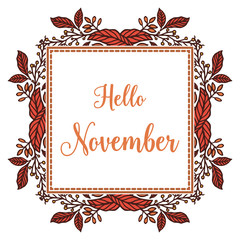 Decorative of card hello november hand drawn, with design plant of leaf frame. Vector