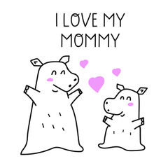 I love my mommy.  Hand drawn vector icon illustration design. Best for nursery, childish textile, apparel, poster, postcard.
