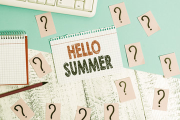 Text sign showing Hello Summer. Business photo showcasing Welcoming the warmest season of the year comes after spring Writing tools, computer stuff and math book sheet on top of wooden table