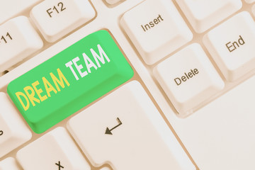 Word writing text Dream Team. Business photo showcasing Prefered unit or group that make the best...