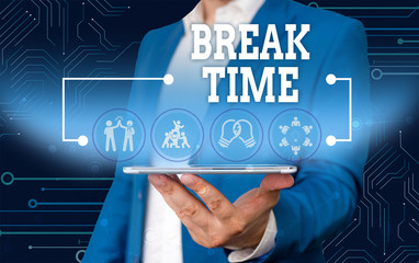 Conceptual hand writing showing Break Time. Concept meaning Period of rest or recreation after doing of certain work Male wear formal work suit presenting presentation smart device