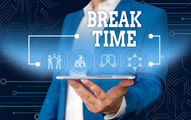 Conceptual hand writing showing Break Time. Concept meaning Period of rest or recreation after...