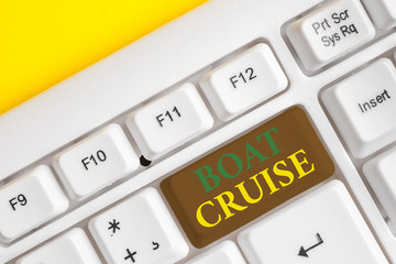 Handwriting text Boat Cruise. Conceptual photo sail about in area without precise destination with...
