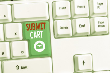 Word writing text Submit Cart. Business photo showcasing Sending shopping list of online items...