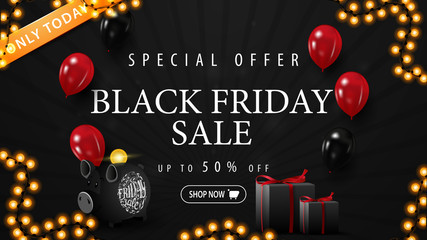 Special offer, black friday sale, up to 50% off. Black discount banner with balloons, gifts, piggy Bank and garland