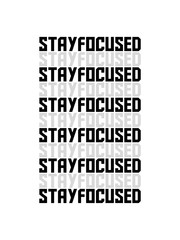 stay focused text aufmerksam spruch cool symbol design logo wachsam text strich konzentrieren fokussiert bleiben wach ziel setzen