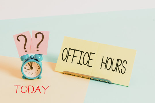 Handwriting text writing Office Hours. Conceptual photo The hours which business is normally conducted Working time