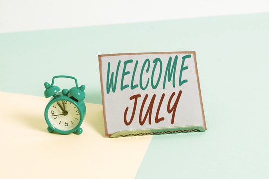 Text sign showing Welcome July. Business photo text Calendar Seventh Month 31days Third Quarter New Season