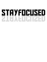 stay focused spiegelung gespiegelt schatten fokussiert text aufmerksam spruch cool symbol design logo wachsam text strich konzentrieren bleiben wach ziel setzen