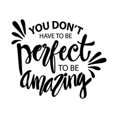 You don't have perfect to be amazing.  Inspiration quote poster.